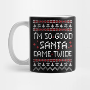 I'm so good Santa came twice Mug